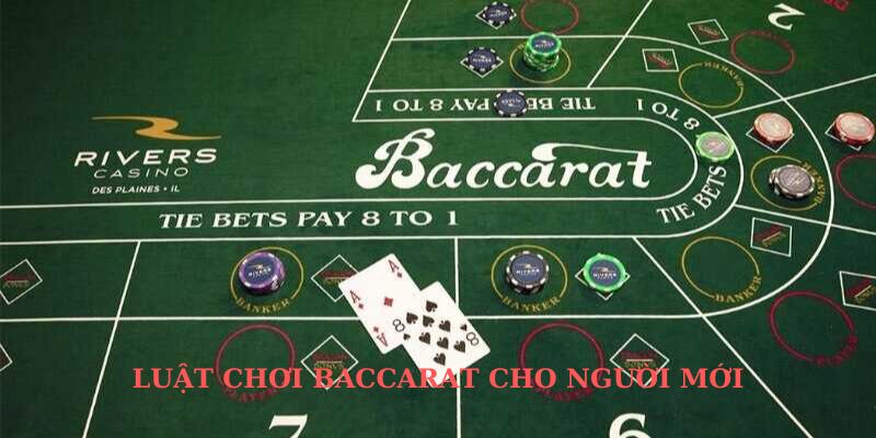 Bật mí quy luật chơi Baccarat cho tân thủ