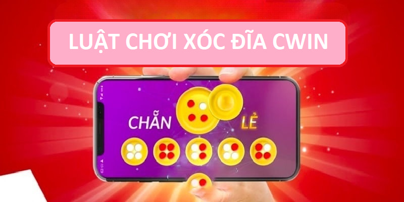 Cách đặt cược Xóc đĩa tại nhà cái Cwin